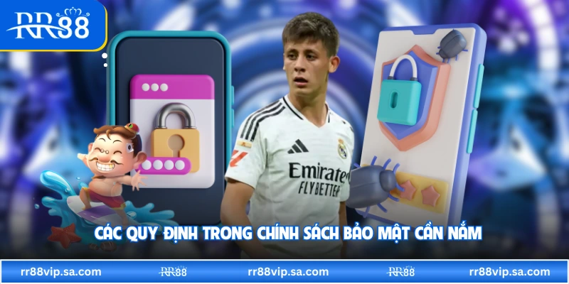 Các quy định trong chính sách bảo mật cần nắm