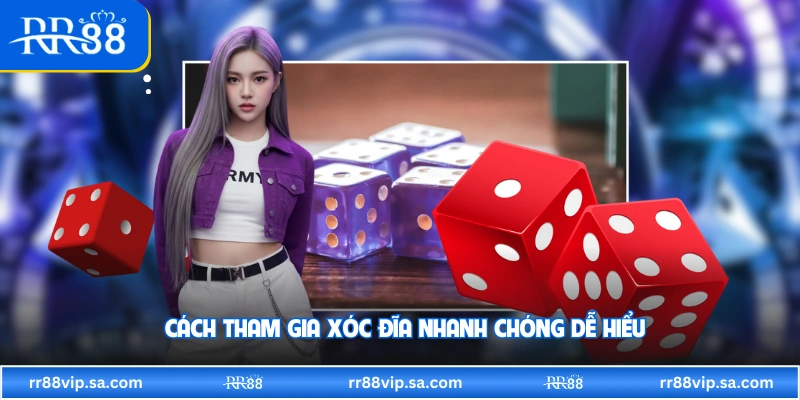 Cách tham gia xóc đĩa nhanh chóng dễ hiểu