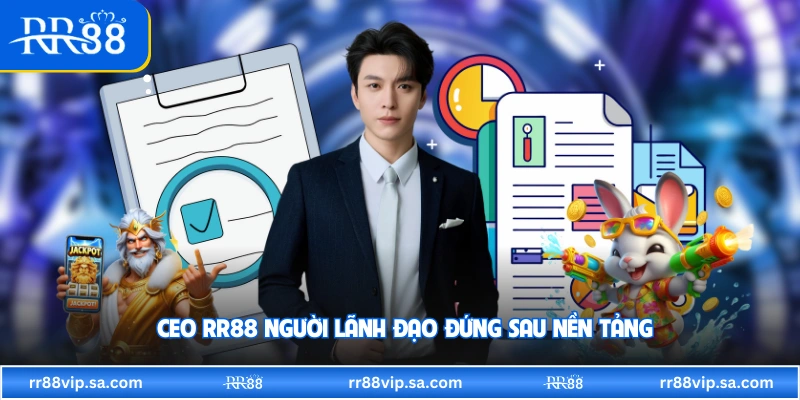 CEO RR88 người lãnh đạo đứng sau nền tảng