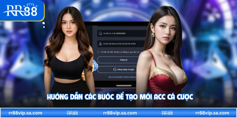 Hướng dẫn các bước để tạo mới acc cá cược