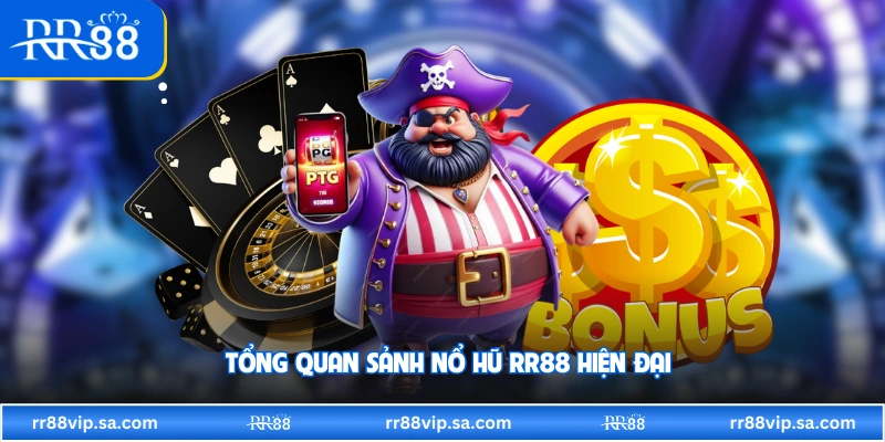 Tổng quan sảnh nổ hũ RR88 hiện đại